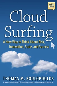 Cloud Surfing: A New Way to Think About Risk, Innovation, Scale & Success