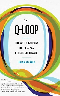 The Q-Loop: Art & Science of Lasting Corporate Change