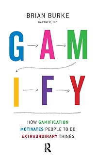 Gamify: How Gamification Motivates People to Do Extraordinary Things