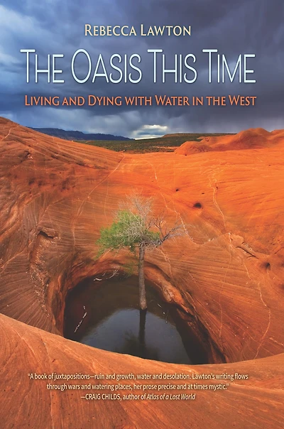 the Oasis This Time: Living and Dying with Water West