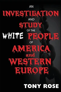 An investigation and study of the White people America Western Europe