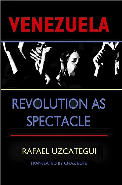 Venezuela: Revolution as Spectacle
