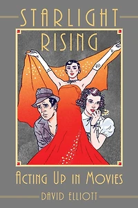 Starlight Rising: Acting Up in Movies