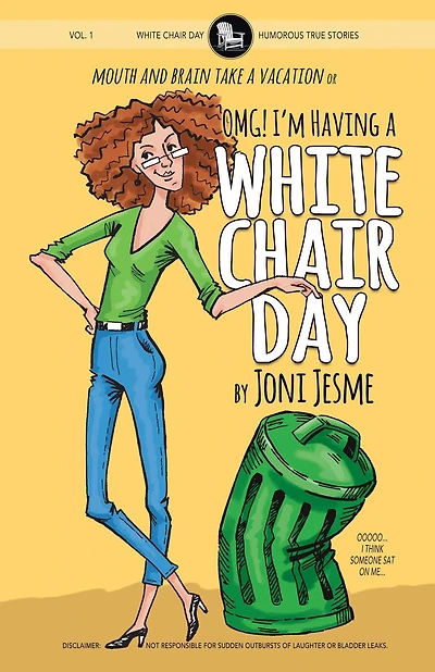 OMG! I'm Having a White Chair Day: or Mouth and Brain Take Vacation