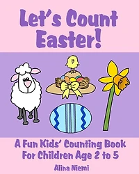 Let's Count Easter!: A Fun Kids Counting Book for Children Age 2 to 5