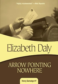 Arrow Pointing Nowhere (Henry Gamadge Series #7)