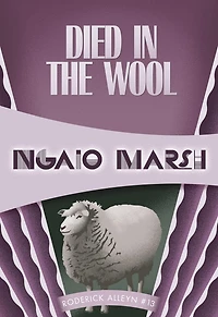 Died the Wool (Roderick Alleyn Series #13)