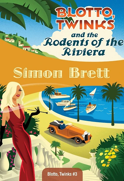 Blotto, Twinks and the Rodents of Riviera (Blotto Series #3)