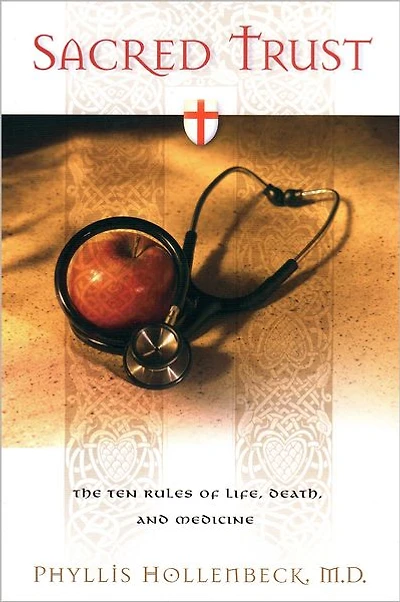 Sacred Trust: The Ten Rules of Life, Death, and Medicine