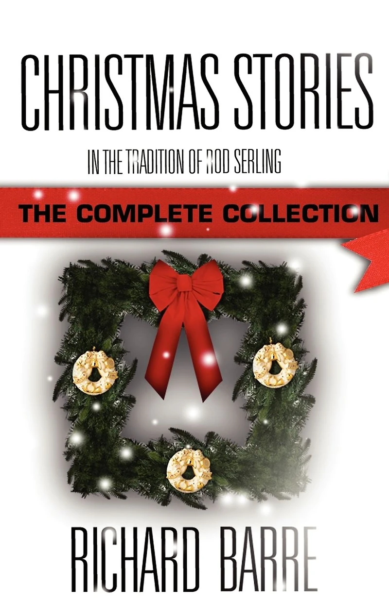Christmas Stories: The Tradition of Rod Serling: Complete Collection