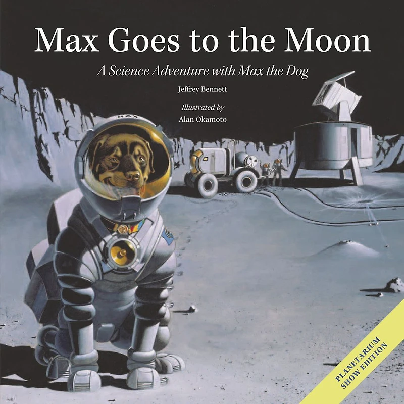 Max Goes to the Moon: A Science Adventure with Dog