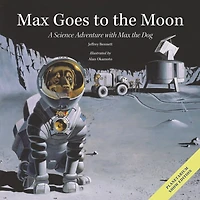 Max Goes to the Moon: A Science Adventure with Dog