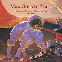 Max Goes to Mars: A Science Adventure with the Dog