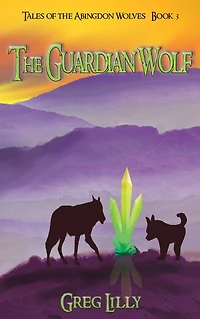 The Guardian Wolf: Tales of the Abingdon Wolves - Book 3