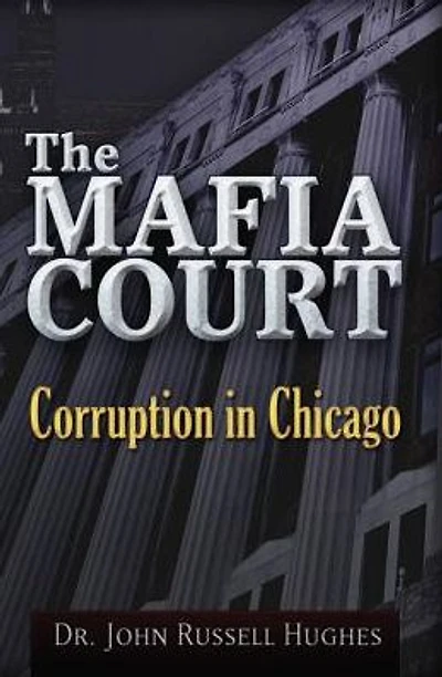 The Mafia Court: Corruption Chicago