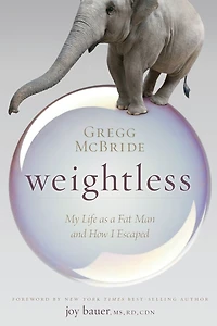 Weightless: My Life as a Fat Man and How I Escaped