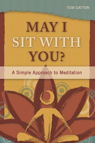 May I Sit with You?: A Simple Approach to Meditation