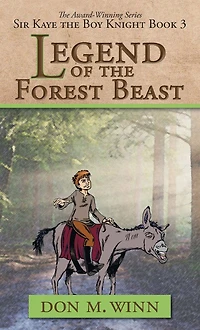 Legend of the Forest Beast: Sir Kaye Boy Knight Book 3