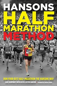 Hansons Half-Marathon Method: Run Your Best the Way
