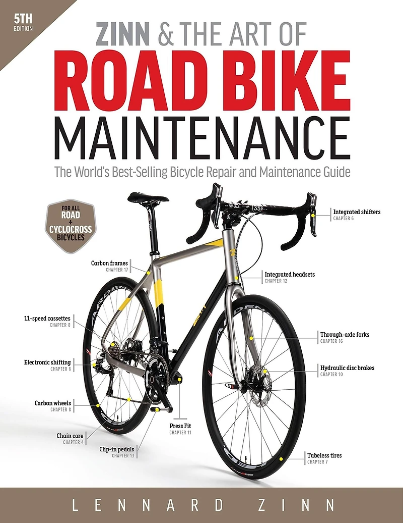 Zinn & The Art of Road Bike Maintenance: World's Best-Selling Bicycle Repair and Maintenance Guide