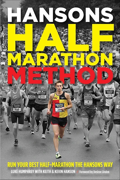 Hansons Half-Marathon Method: Run Your Best the Way