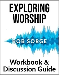 Exploring Worship Workbook & Discussion Guide