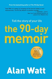 The 90-Day Memoir: Tell the Story of Your Life