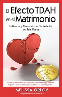 El Efecto TDAH en el Matrimonio [The ADHD Effect on Marriage]: Entiende y Reconstruye Tu Relación en Seis Pasos [