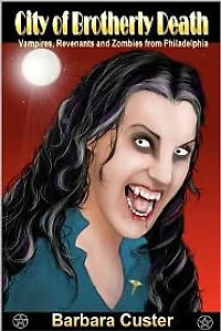 City of Brotherly Death: Vampires, Revenants and Zombies from Philadelphia