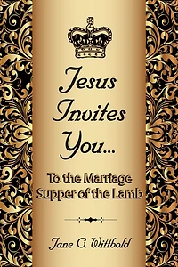 Jesus Invites You... To the Marriage Supper of the Lamb