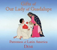Gifts of Our Lady Guadalupe: Patroness Latin America