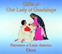 Gifts of Our Lady Guadalupe: Patroness Latin America