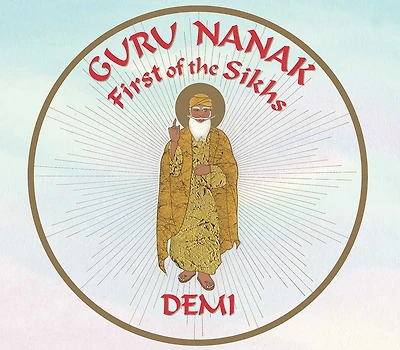 Guru Nanak: First of the Sikhs