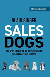 SalesDogs: You Don't Have to Be an Attack Dog Explode Your Income (Rich Dad Advisors)
