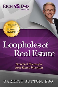 Loopholes of Real Estate: Secrets Successful Estate Investing (2nd Edition) (Rich Dad Advisors)