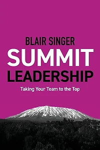 Summit Leadership: Taking Your Team to the Top
