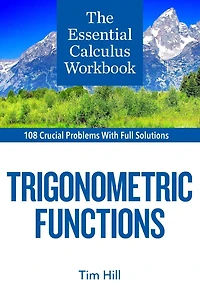 The Essential Calculus Workbook: Trigonometric Functions