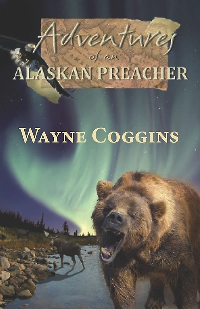 Adventures of an Alaskan Preacher