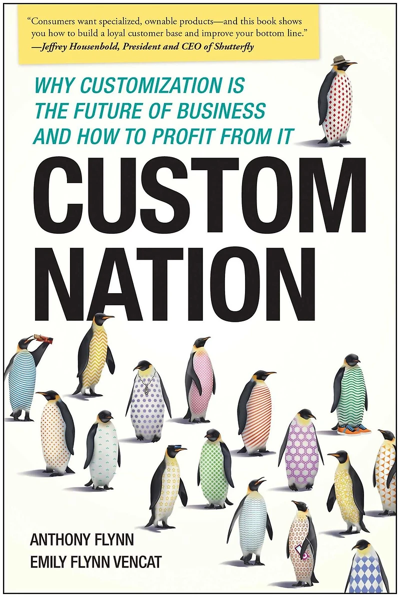 Custom Nation: Why Customization Is the Future of Business and How to Profit From It