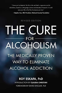 Cure for Alcoholism: The Medically Proven Way to Eliminate Alcohol Addiction