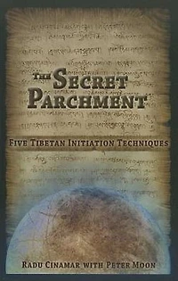 The Secret Parchment: Five Tibetan Initiation Techniques