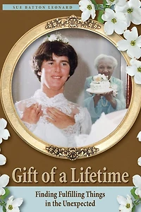 Gift of a Lifetime: Finding Fulfilling Things the Unexpected