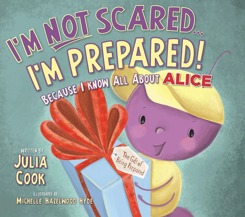 I'm Not Scared...I'm Prepared!: Because I Know All About ALICE
