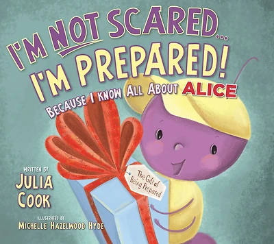 I'm Not Scared...I'm Prepared!: Because I Know All About ALICE