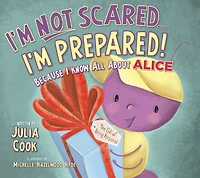 I'm Not Scared...I'm Prepared!: Because I Know All About ALICE