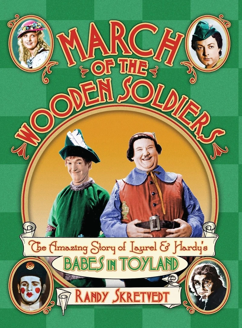 March of The Wooden Soldiers: Amazing Story Laurel & Hardy's "Babes Toyland"