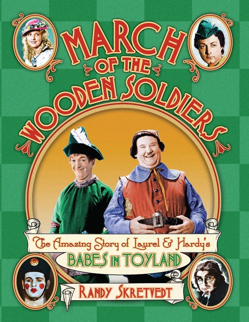 March of The Wooden Soldiers: Amazing Story Laurel & Hardy's "Babes Toyland"