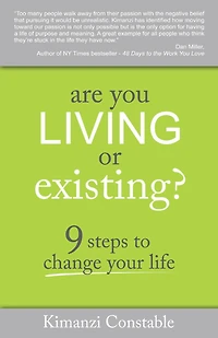 Are You Living or Existing?: 9 Steps to Change Your Life
