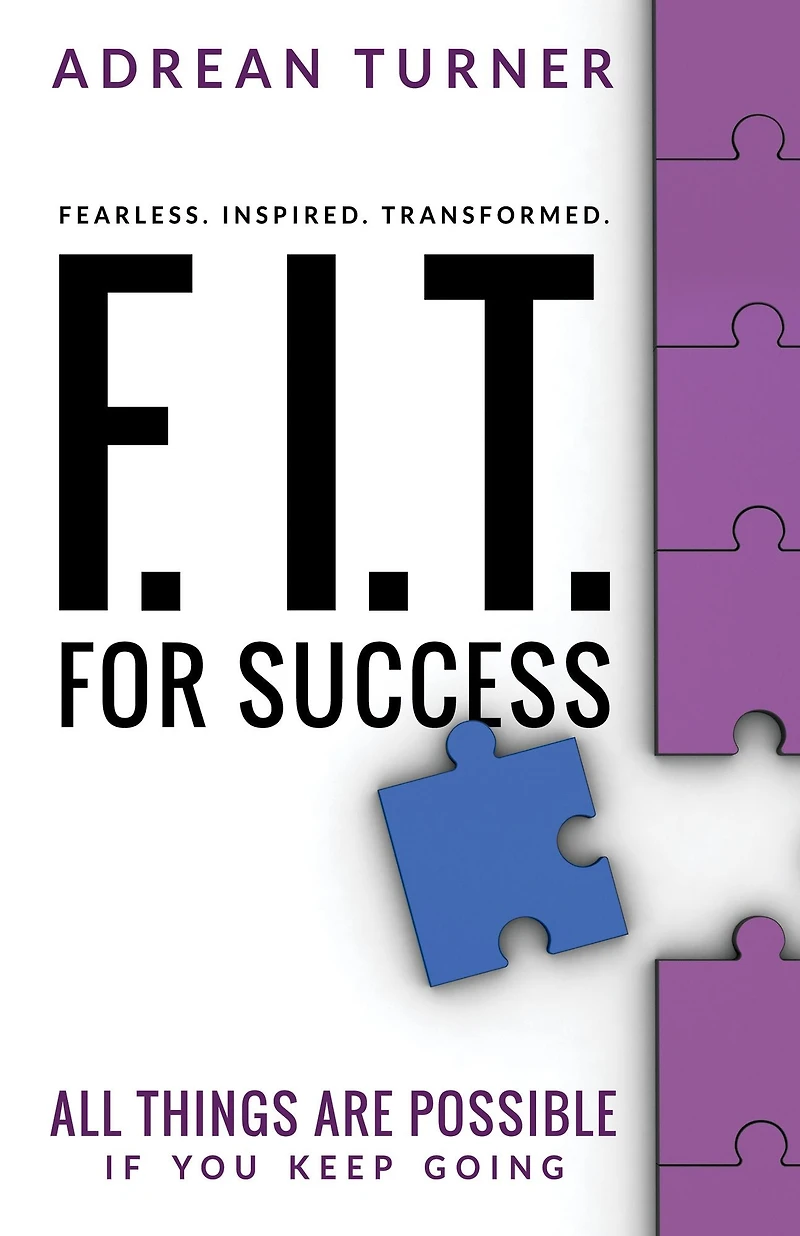 F.I.T. for Success: Fearless, Inspired, Transformed Success