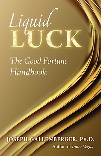 Liquid Luck: The Good Fortune Handbook